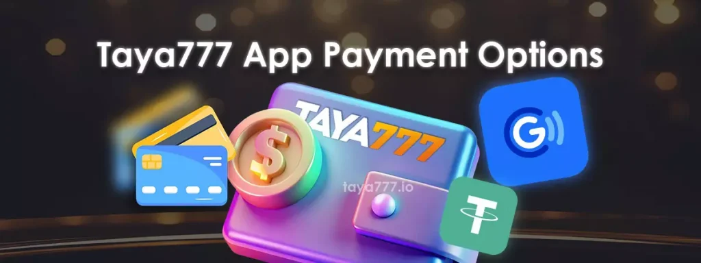 Taya777 App Payment Options